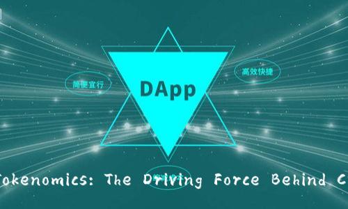 Title: Understanding Tokenomics: The Driving Force Behind Cryptocurrency Success